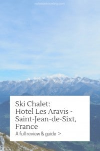 My review of the Les Aravis chalet hotel in the La Clusaz region of France's Alps. INcl. how to get there and where to eat.