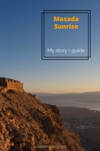 How I watched the Masada sunrise on Herod's fortress, Israel's favorite sight. Includes practical info with links on transport, accommodation & food.